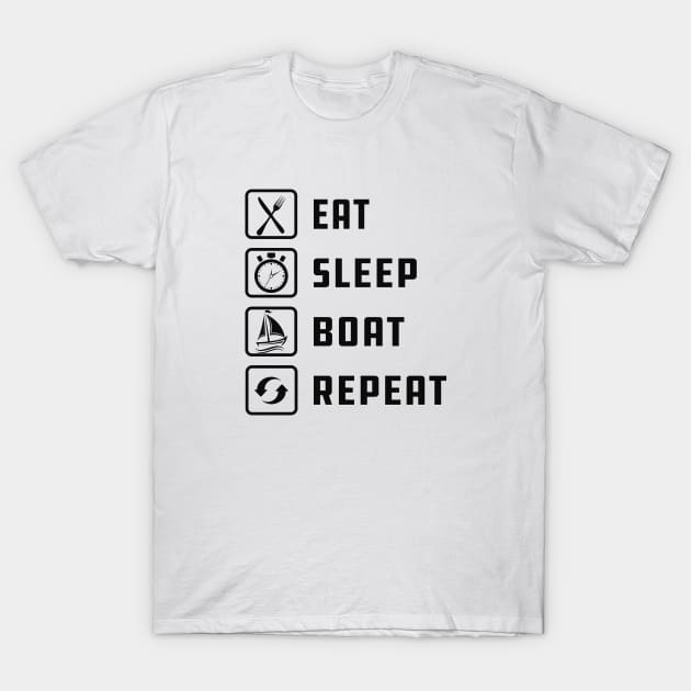 Boat - Eat sleep boat repeat T-Shirt by KC Happy Shop